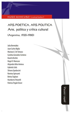 ars poetica, ars política. arte, polí­tica y crí­tica cultural (argentina, - stefano mancuso