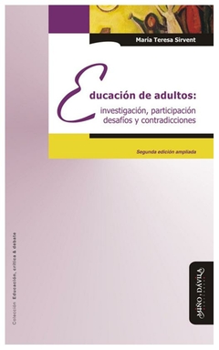 educación de adultos: investigación, participación, desafíos y contradiccio - maría teresa sirvent