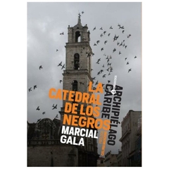 la catedral de los negros - marcial gala