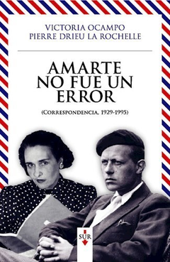 Amarte no fue un error, por Victoria Ocampo y Pierre Drieu la Rochelle