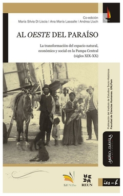 al oeste del paraiso. la transformacion del espacio natural, economico y so - andrea lluch ana maría lassalle