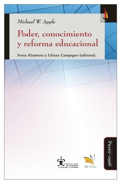 poder, conocimiento y reforma educacional - michael w. apple - michael w. apple