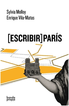 escribir (paris) - enrique vila-matas y Sylvia Molloy