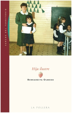 hija ilustre - bernardita olmedo