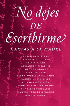 no dejes de escribirme. cartas a la madre, por a.a.v.v. - comprar online