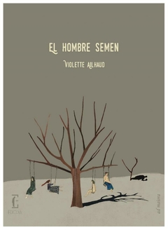 el hombre semen - violette ailhaud