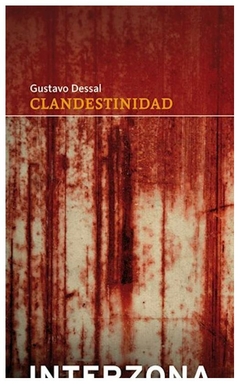 clandestinidad - gustavo dessal