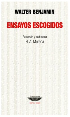 ensayos escogidos - benjamin walter