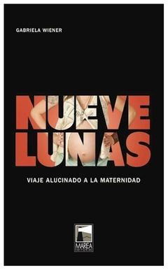 libro nueve lunas - gabriela wiener