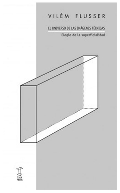el universo de las imágenes técnicas - vilém flusser - vilem flusser