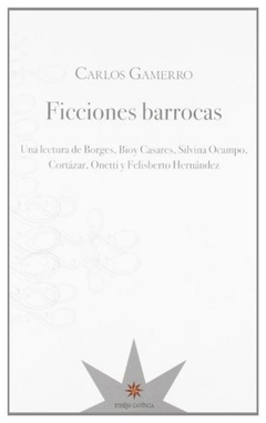 ficciones barrocas - carlos gamerro