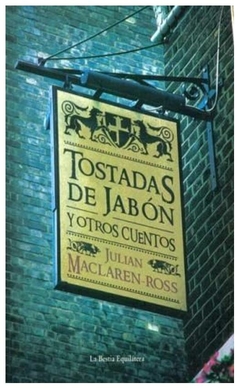 tostadas de jabón - julian maclaren ross