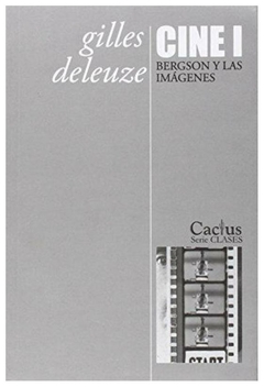 cine i. bergson y las imágenes - gilles deleuze