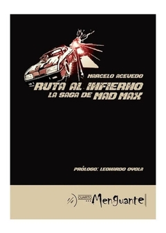 ruta al infierno. la saga de mad max - marcelo acevedo