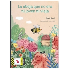 la abeja que no era ni joven ni vieja - adela basch