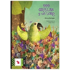 999 grullas y un loro - silvia schujer