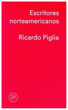 escritores norteamericanos - ricardo piglia