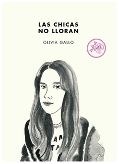 las chicas no lloran - olivia gallo