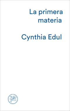 la primera materia - cynthia edul