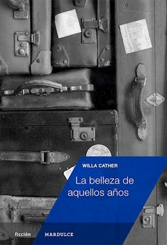 La belleza de aquellos años, por Willa Cather