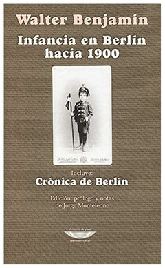 infancia en berlin hacia 1900 - walter benjamin