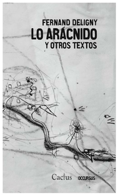 lo aracnido y otros textos - fernand deligny