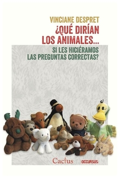 qué dirían los animales. si les hiciéramos las preguntas correctas? - vinciane despret