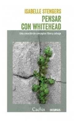 pensar con whitehead. una creacion de conceptos libre y salvaje - pignarre stengers