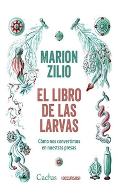 el libro de las larvas. como nos convertimos en nuestras presas - jean-luc marion