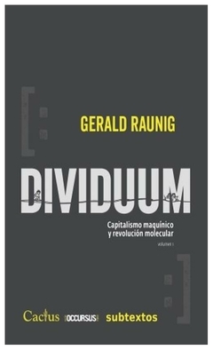 dividuum. capitalismo maquinico y revolucion molecular. vol 1 - gerald