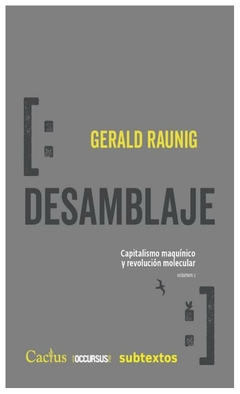 desamblaje - capitalismo maquínico y revolución molecular - gerald raunig - gerald raunig