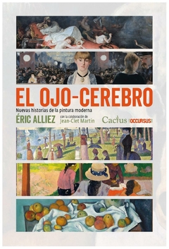 el ojo-cerebro. nuevas historias de la pintura moderna - eric alliez