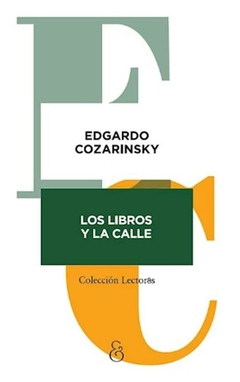 los libros y la calle - edgardo cozarinsky