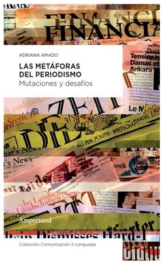 las metaforas del periodismo - adriana amado