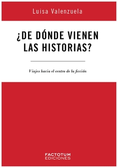 ¿de dónde vienen las historias? - valenzuela luisa - DELIBOOKS