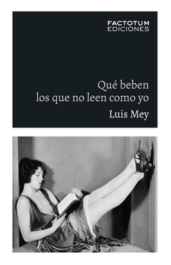 qué beben los que no leen como yo - luis mey - DELIBOOKS