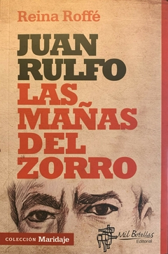 Juan Rulfo. Las mañas del zorro, por Reina Roffé