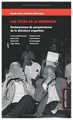 las voces de la represión - claudia feld; valentina salvi; enrique andriott - victor feld