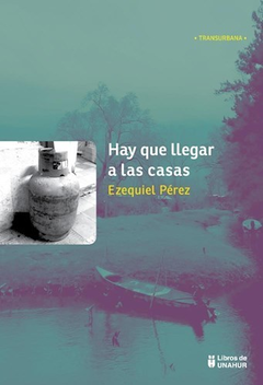 Hay que llegar a las casas, de Ezequiel Pérez