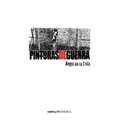 pinturas de guerra - ángel de la Calle