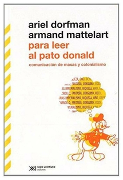 para leer al pato donald comunicacion de masas y colonialismo - armand dorfman ariel