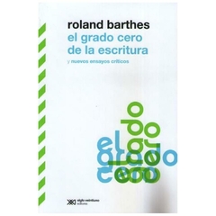 el grado cero de la escritura - roland barthes