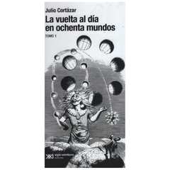 la vuelta al dia en ochenta mundos (2 tomos) julio cortazar - julio cortazar