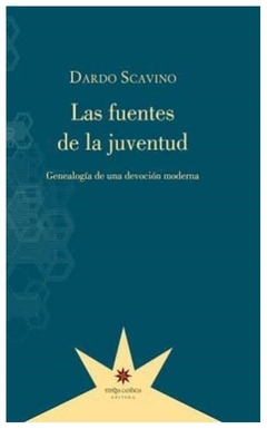 las fuentes de la juventud - dardo scavino