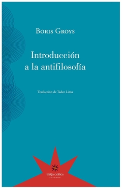 introduccion a la antifilosofia - boris groys