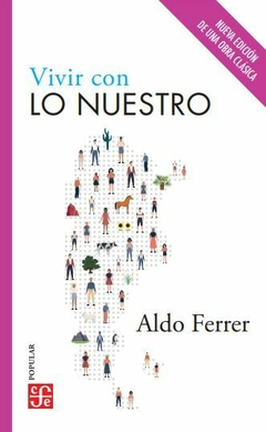 vivir con lo nuestro, por aldo ferrer - comprar online