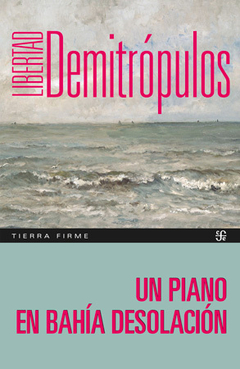 un piano en bahia desolacion, por libertad demitropulos - comprar online