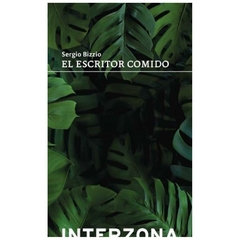 el escritor comido - sergio bizzio