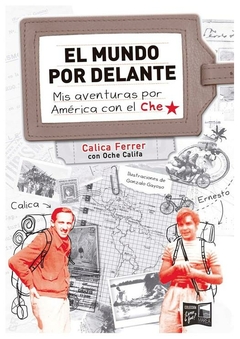 el mundo por delante (los viajes del che) - oche ferrer - DELIBOOKS