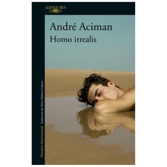 homo irrealis - andré aciman